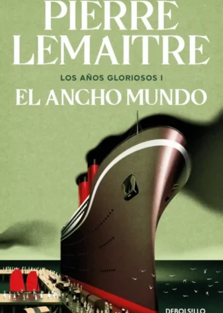 El ancho mundo (Los años gloriosos 1)