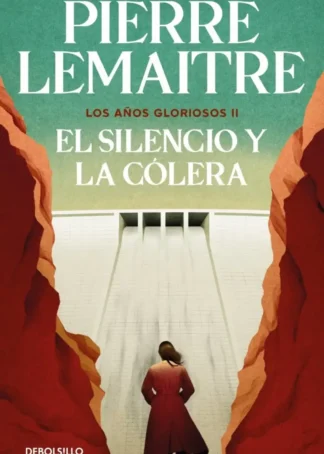 El silencio y la cólera (Los años gloriosos 2)