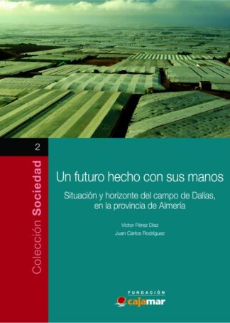 Descargar Un futuro hecho con sus manos. Situación y horizonte del campo de Dalías, en la provincia de Almería