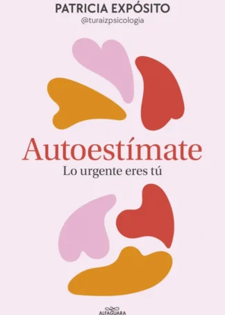 Autoestímate: lo urgente eres tú