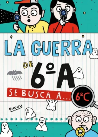 La guerra de 6ºA 6 - Se busca a... 6ºC