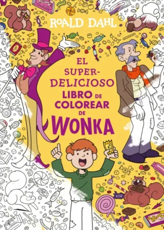 El superdelicioso libro para colorear de Wonka