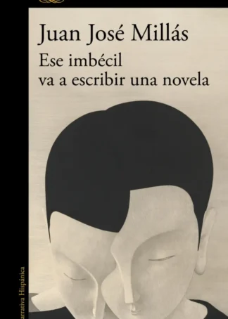 ESE IMBÉCIL VA A ESCRIBIR UNA NOVELA