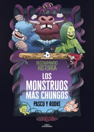 Destripando la historia - Los monstruos más chungos