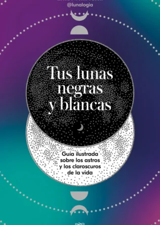 Tus lunas negras y blancas