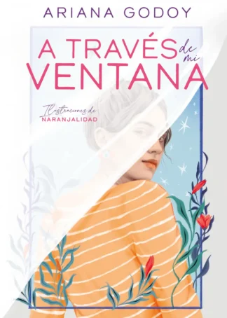 A través de mi ventana (edición ilustrada) (Trilogía Hermanos Hidalgo 1)