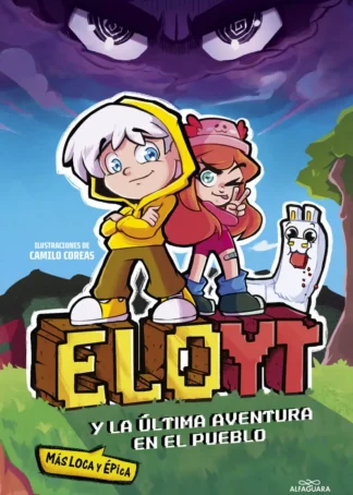 ELO Y LA ÚLTIMA AVENTURA (MÁS LOCA Y ÉPICA) EN EL PUEBLO