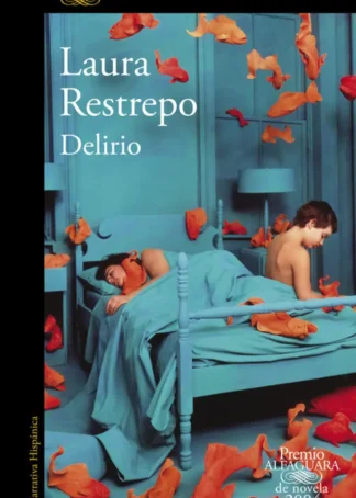 Delirio - premio alfaguara 2004