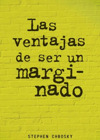 LAS VENTAJAS DE SER UN MARGINADO