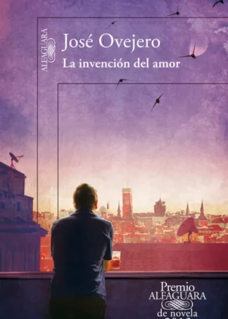 LA INVENCION DEL AMOR