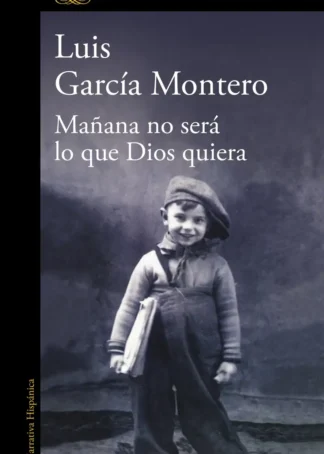 Mañana no será lo que Dios quiera