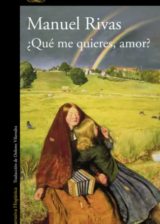 ¿Qué me quieres, amor?