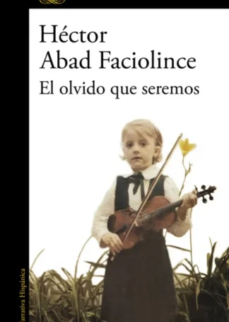 El olvido que seremos