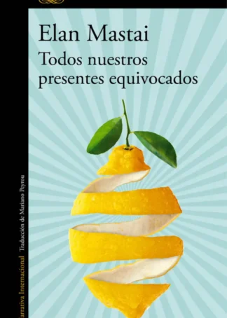 TODOS NUESTROS PRESENTES EQUIVOCADOS