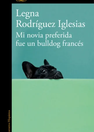 Mi novia preferida fue un bulldog francés