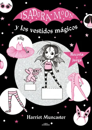 Isadora Moon y los vestidos mágicos (Isadora Moon)