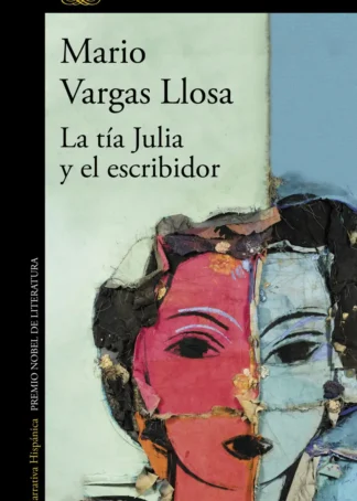 LA TIA JULIA Y EL ESCRIBIDOR.(LITERATURAS)