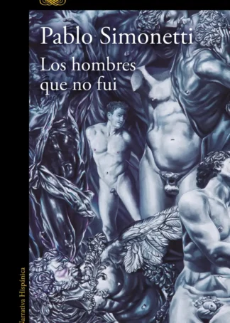 Los hombres que no fui