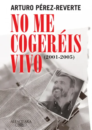 No me cogeréis vivo (2001-2005)