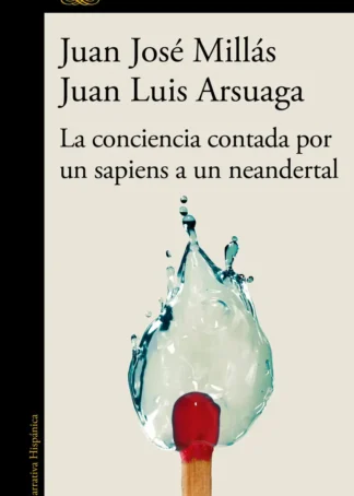 LA CONCIENCIA CONTADA POR UN SAPIENS A UN NEANDERTAL
