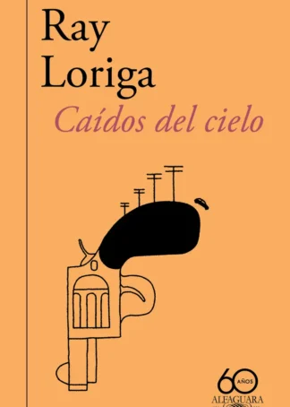 Caídos del cielo (60.º aniversario de Alfaguara)