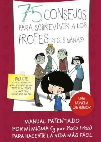 75 CONSEJOS PARA SOBREVIVIR A LOS PROFESORES (Y SUS MANíAS)