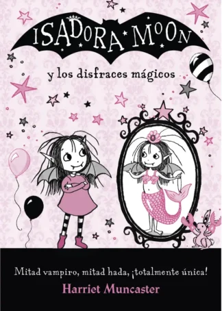 ISADORA MOON Y LOS DISFRACES MAGICOS