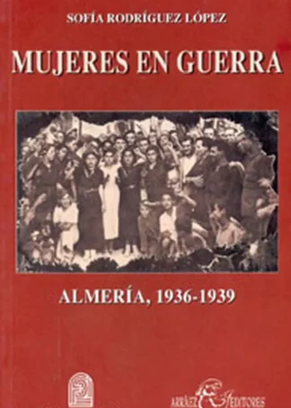 MUJERES EN GUERRA ALMERIA 1936-1939 D2