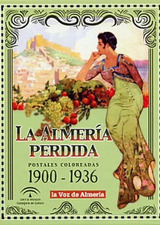LA ALMERIA PERDIDA 1900-1936 POSTALES F4