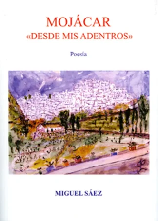 MOJACAR DESDE MI ADENTROS - B1