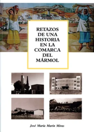 RETAZOS DE HISTORIA COMARCA MARMOL B1