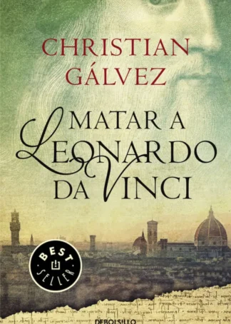 Matar a Leonardo Da Vinci