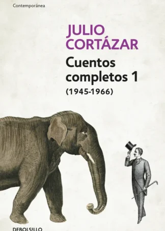 CUENTOS COMPLETOS 1 - CORTAZAR