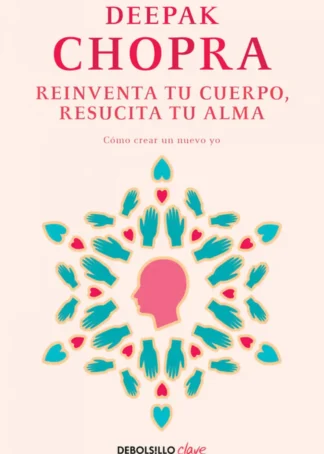 REINVENTA TU CUERPO, RESUCITA TU ALMA