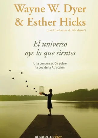 El universo oye lo que sientes