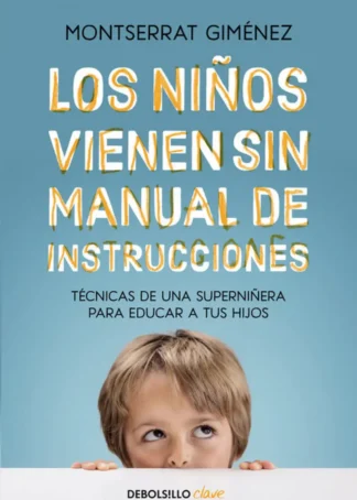 LOS NIÑOS VIENEN SIN MANUAL DE INSTRUCCIONES