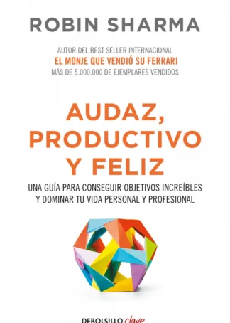 AUDAZ, PRODUCTIVO Y FELIZ