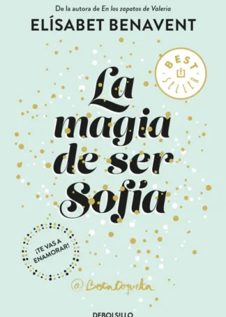 La magia de ser Sofía (Bilogía Sofía 1)