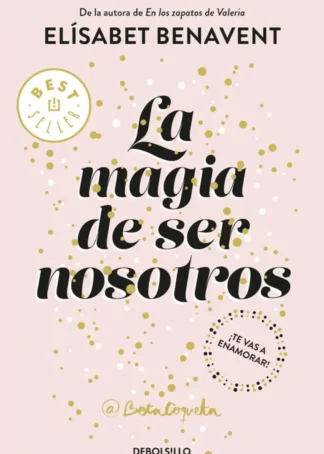 LA MAGIA DE SER NOSOTROS