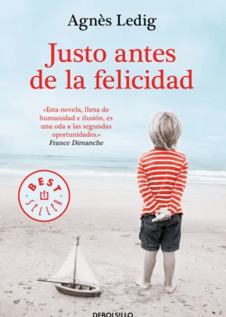 JUSTO ANTES DE LA FELICIDAD