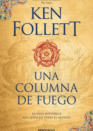 Una columna de fuego (Saga Los pilares de la Tierra 3)