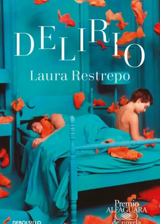 Delirio (Premio Alfaguara de novela 2004)