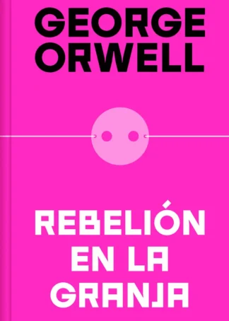 Rebelión en la granja (edición definitiva avalada por The Orwell Estate)