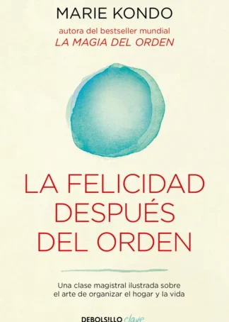 LA FELICIDAD DESPUÉS DEL ORDEN