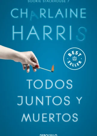 Todos juntos y muertos (Sookie Stackhouse 7)