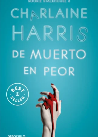 De muerto en peor (Sookie Stackhouse 8)