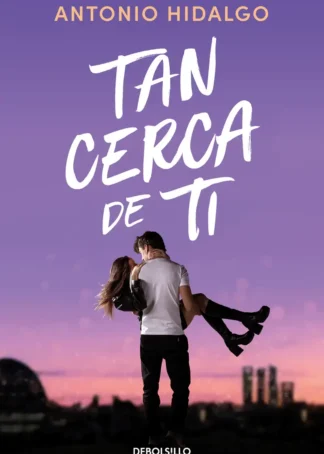 Tan cerca de ti (Cerca de ti 1)