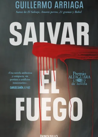 Salvar el fuego (Premio Alfaguara de novela 2020)