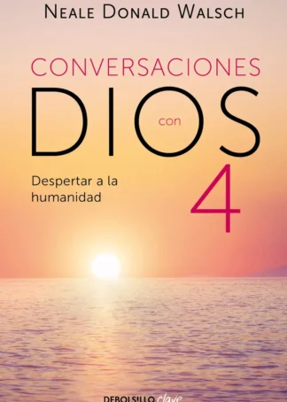 Conversaciones con Dios IV