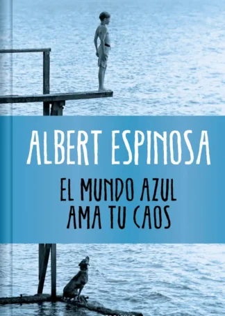 El mundo azul. Ama tu caos (edición limitada)